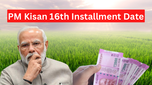 PM Kisan 16th Installment